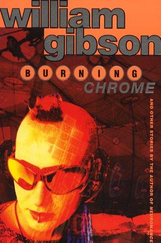 Burning Chrome (Paperback, 1995, Voyager / HarperColins)