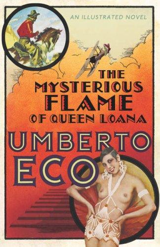 Umberto Eco: THE MYSTERIOUS FLAME OF QUEEN LOANA (2005, SECKER WARBURG)