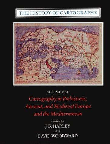 Cartography in prehistoric, ancient, and medieval Europe and the Mediterranean (1987, University of Chicago Press)