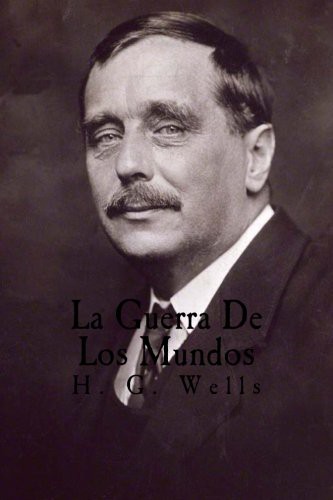 La Guerra De Los Mundos (Paperback, 2016, Createspace Independent Publishing Platform, CreateSpace Independent Publishing Platform)