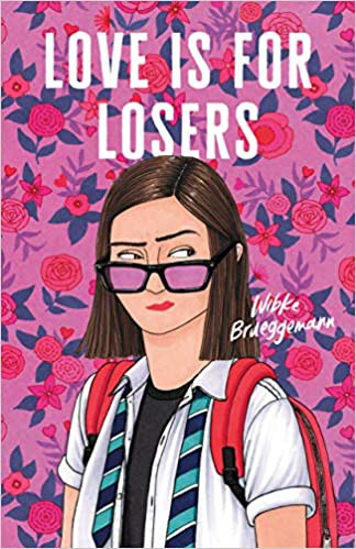 Wibke Brueggemann: Love Is for Losers (2021, Farrar, Straus & Giroux)