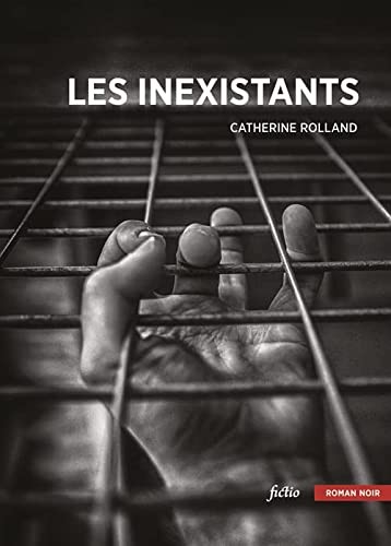 Catherine Rolland: Les Inexistants (Paperback, 2022, BSN PRESS)