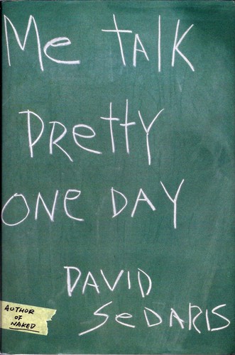 Me Talk Pretty One Day (Hardcover, 2000, Little, Brown & Co.)