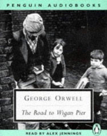 The Road to Wigan Pier (Classic, 20th-Century, Audio) (AudiobookFormat, 1997, Penguin Audio)