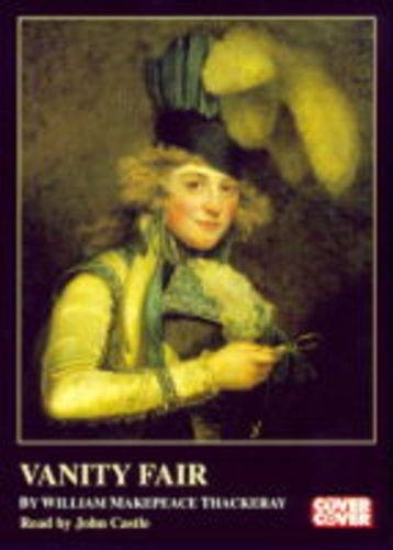 William Makepeace Thackeray: Vanity Fair (C2C Classics) (AudiobookFormat, 2002, BBC Audiobooks, Cover to Cover Cassettes Ltd)