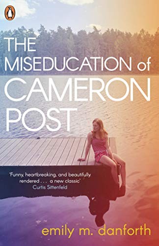 Emily Danforth: The Miseducation of Cameron Post (Paperback, 2017, Penguin)