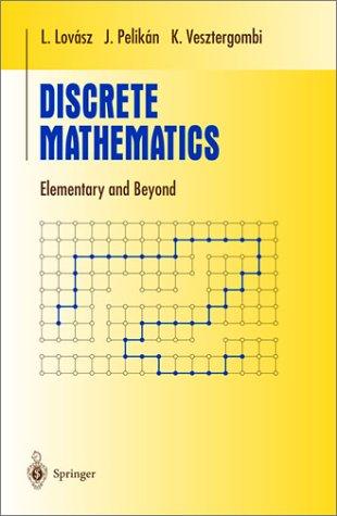 Laszlo Lovasz, Jozsef Pelikan, Katalin L. Vesztergombi: Discrete Mathematics (2003, Springer)