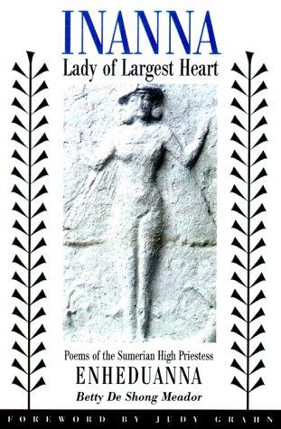 Inanna, Lady of Largest Heart (Paperback, 2001, University of Texas Press)