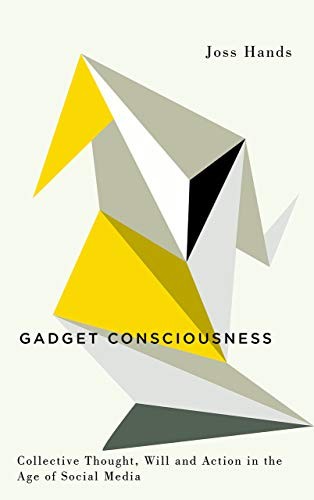 Joss Hands: Gadget Consciousness (Paperback, Pluto Press)