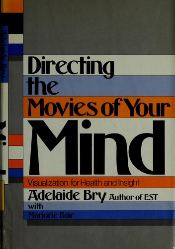 Annie Dillard: Directing the Movies of Your Mind (1977, Harper & Row)