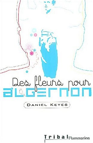 Daniel Keyes: des fleurs pour algernon (Paperback, 2004, FLAMMARION, FLAMMARION (ï¿½DITIONS))