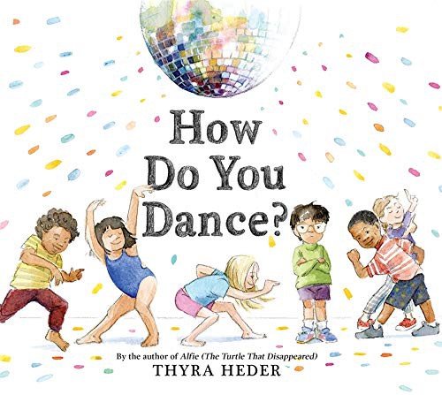 Thyra Heder: How Do You Dance? (2021, Abrams Appleseed)