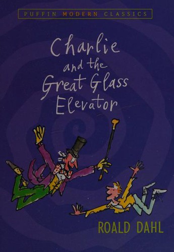 Charlie and the Great Glass Elevator (Puffin Modern Classics) (2005, Puffin)