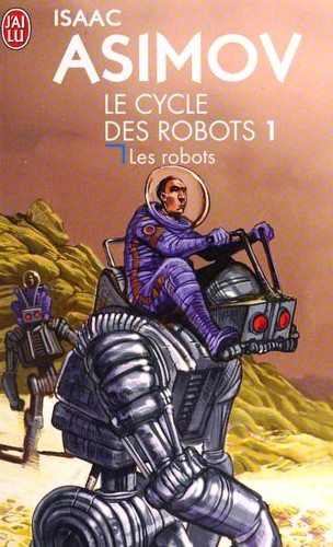 Le Cycle Des Robots 1 (Paperback, French language, 2011, J'ai lu)