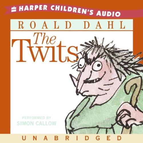 Roald Dahl: Twits CD (AudiobookFormat, 2006, HarperChildrensAudio)