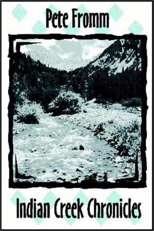 Pete Fromm: Indian Creek Chronicles (1995, Books on Tape, Inc.)