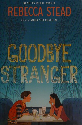 Rebecca Stead: Goodbye stranger (2015)