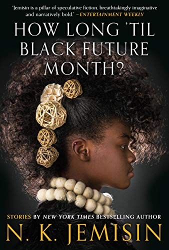 How Long 'til Black Future Month?: Stories (2018, Orbit)