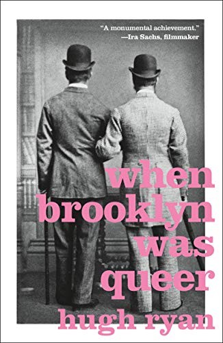 Hugh Ryan: When Brooklyn Was Queer (Paperback, 2020, St. Martin's Griffin)