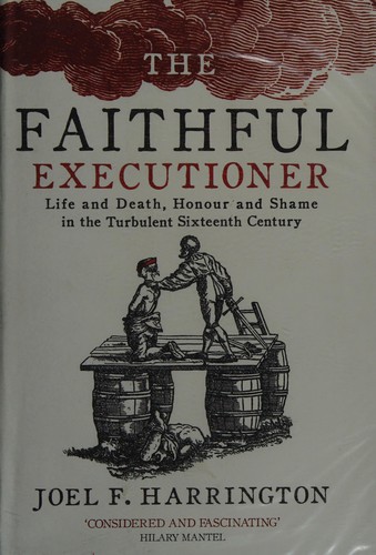 Joel F. Harrington: Faithful Executioner (2013, Penguin Random House)