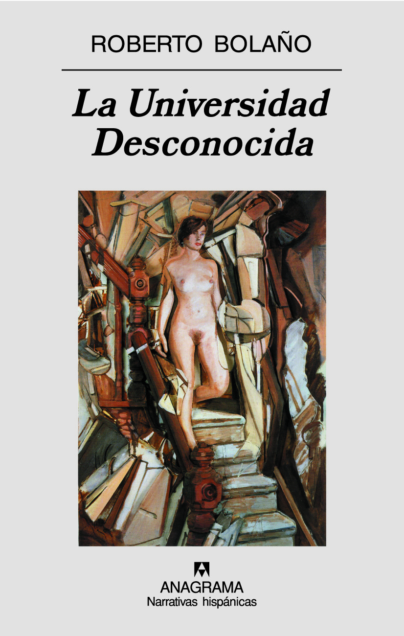 La Universidad Desconocida (Paperback, Spanish language, 2007, Anagrama, Editorial Anagrama)