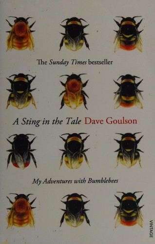 Dave Goulson: Sting in the Tale (2014, Penguin Random House)