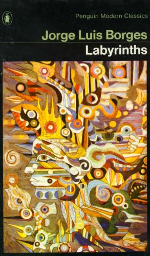 Labyrinths; selected stories and other writings [translated from the Spanish] (Paperback, 1972, Penguin)