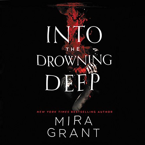 Into the Drowning Deep (AudiobookFormat, Hachette Audio and Blackstone Audio, Orbit)