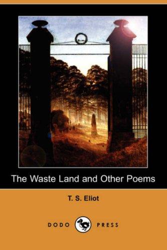 The Waste Land and Other Poems (Dodo Press) (Paperback, 2007, Dodo Press)