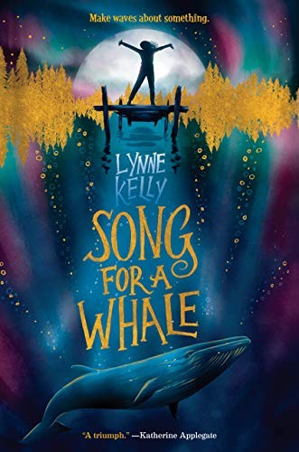 Lynne Kelly: Song for a Whale (Hardcover, 2019, Delacorte Books for Young Readers)