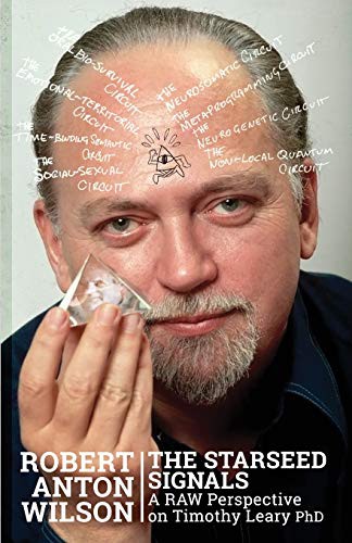 Robert Anton Wilson: The Starseed Signals (Paperback, 2020, Hilaritas Press, LLC.)