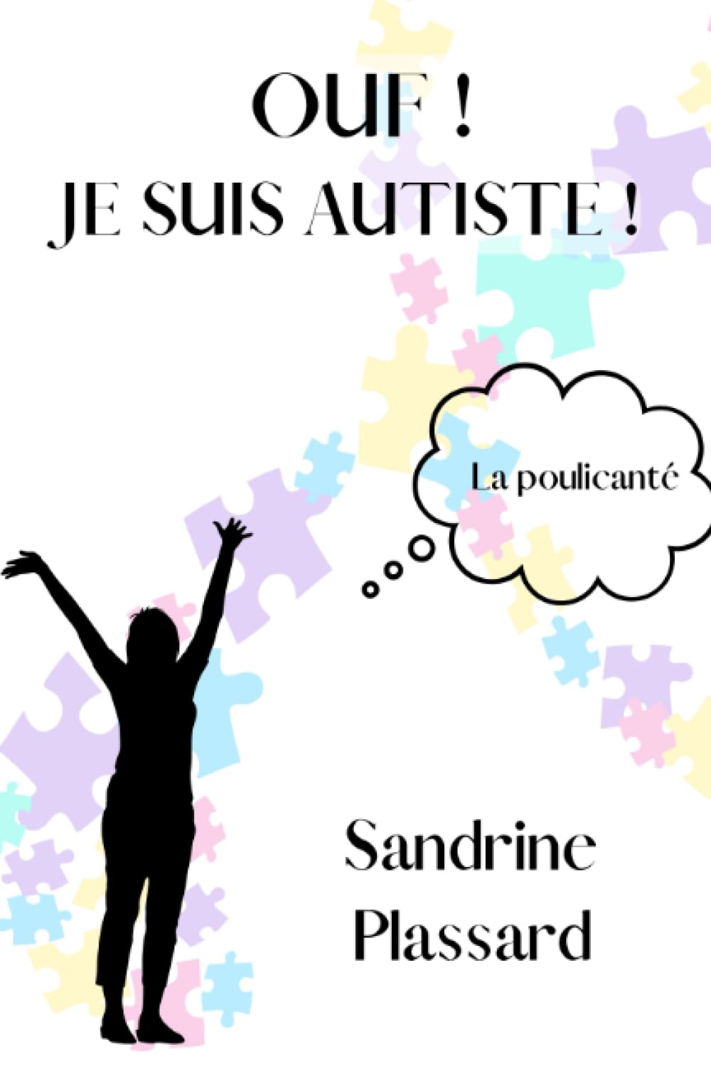 Sandrine Plassard: Ouf ! Je suis autiste ! (Fr language)