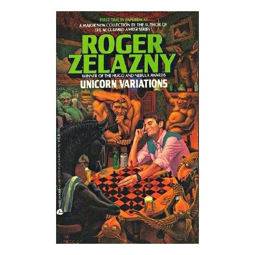 Roger Zelazny: Unicorn Variations (1983, Avon)