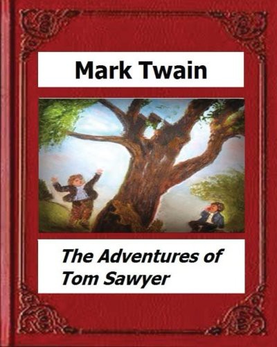 The Adventures of Tom Sawyer  by (Paperback, 2016, Createspace Independent Publishing Platform, CreateSpace Independent Publishing Platform)