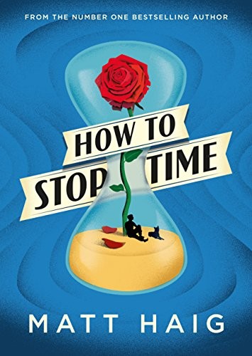 How to Stop Time (2017, Canongate Books Ltd, Canongate Books)