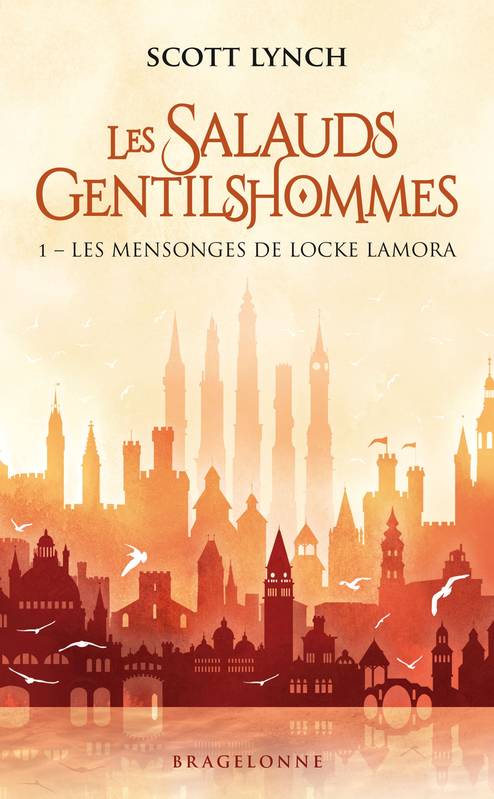 Les Salauds Gentilshommes, tome 1 : Les Mensonges de Locke Lamora (French language, 2013)
