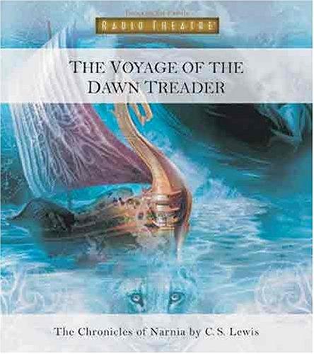 The Voyage of the Dawn Treader (AudiobookFormat, 2005, Focus on the Family Publishing)