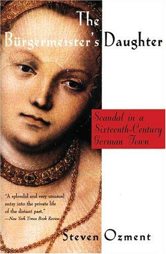 Steven E. Ozment: The burgermeister's daughter (1997, HarperPerennial)