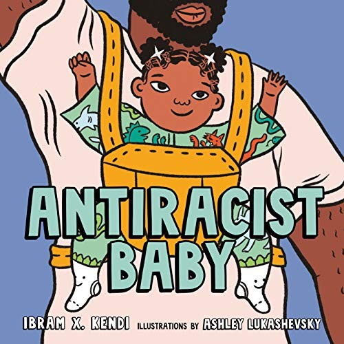 Antiracist Baby Picture Book (Hardcover, 2020, Kokila)