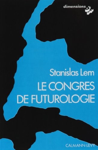 Le congrès de futurologie (French language, 1976, Calmann-Lévy)