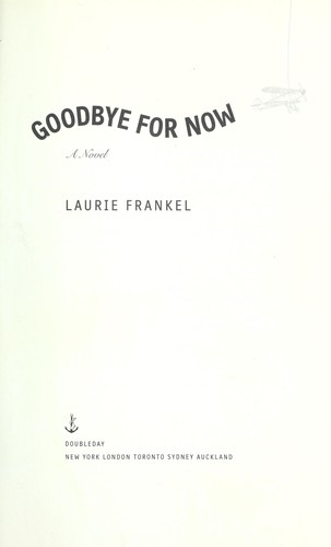 Goodbye for now (2012, Doubleday)