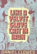 Like a Velvet Glove Cast in Iron (Hardcover, 1997, Fantagraphics Books)