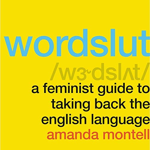 Wordslut (AudiobookFormat, 2019, HarperCollins B and Blackstone Audio)