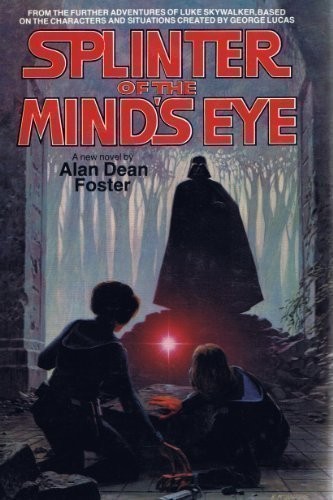 Alan Dean Foster: Splinter Of The Mind's Eye: From the Adventures of Luke Skywalker (Hardcover, 1978, Souvenir Press)