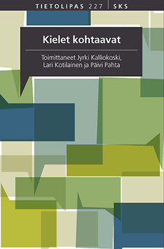 Kielet kohtaavat (Finnish language, 2009, Suomalaisen Kirjallisuuden Seura)