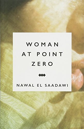 Nawal El Saadawi: Woman at Point Zero (Paperback, 2015, Zed Books)