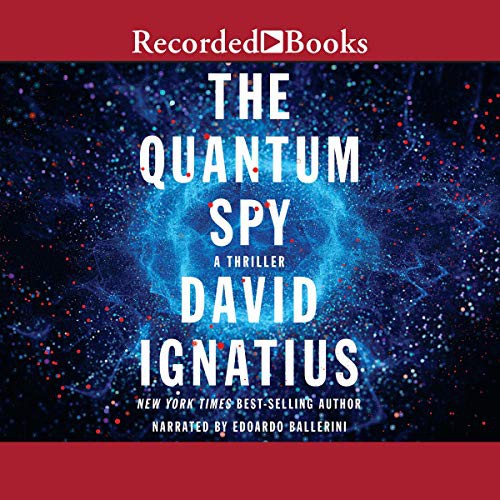 The Quantum Spy (AudiobookFormat, 2017, Recorded Books, Inc. and Blackstone Publishing)