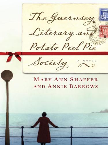 The Guernsey Literary and Potato Peel Pie Society (EBook, 2008, Random House Publishing Group)