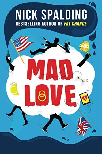 Nick Spalding: Mad Love (Paperback, 2016, Lake Union Publishing)