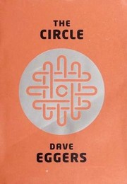The Circle (Hardcover, 2013, Alfred A. Knopf / McSweeny's Books)